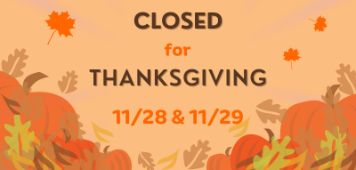 Light orange background with pumpkins and leaves with overlaying text reading "closed for Thanksgiving 11/28 and 11/29